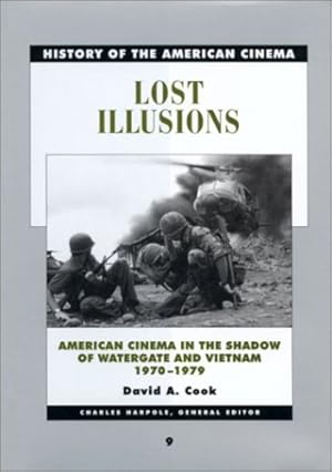 Immagine del venditore per Lost Illusions: American Cinema in the Shadow of Watergate and Vietnam, 1970-1979 (History of the American Cinema) by Cook, David [Paperback ] venduto da booksXpress