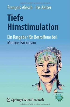 Seller image for Tiefe Hirnstimulation: Ein Ratgeber für Betroffene bei Morbus Parkinson (German Edition) by Alesch, François, Kaiser, Iris [Paperback ] for sale by booksXpress