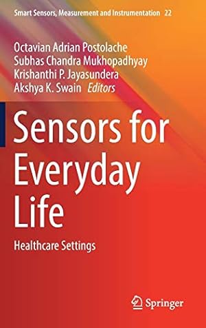 Immagine del venditore per Sensors for Everyday Life: Healthcare Settings (Smart Sensors, Measurement and Instrumentation) [Hardcover ] venduto da booksXpress