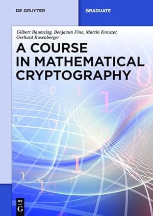 Seller image for A Course in Mathematical Cryptography (de Gruyter Textbook) by Baumslag, Gilbert [Paperback ] for sale by booksXpress