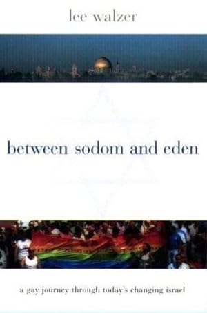 Immagine del venditore per Between Sodom and Eden: A Gay Journey Through Today's Changing Israel by Walzer, Lee [Paperback ] venduto da booksXpress