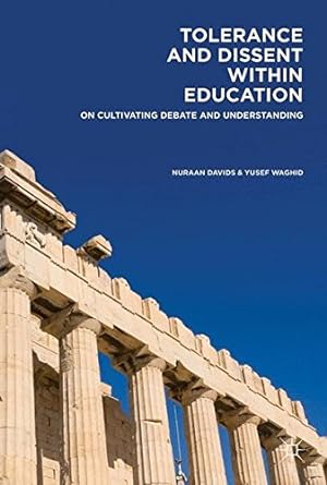 Seller image for Tolerance and Dissent within Education: On Cultivating Debate and Understanding by Davids, Nuraan, Waghid, Yusef [Hardcover ] for sale by booksXpress