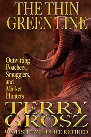 Immagine del venditore per The Thin Green Line: Outwitting Poachers, Smugglers, And Market Hunters [Soft Cover ] venduto da booksXpress