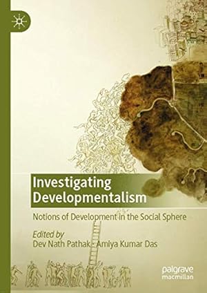 Seller image for Investigating Developmentalism: Notions of Development in the Social Sphere [Hardcover ] for sale by booksXpress