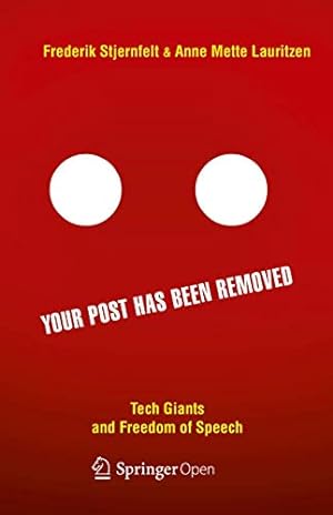 Seller image for Your Post has been Removed: Tech Giants and Freedom of Speech by Stjernfelt, Frederik, Lauritzen, Anne Mette [Hardcover ] for sale by booksXpress