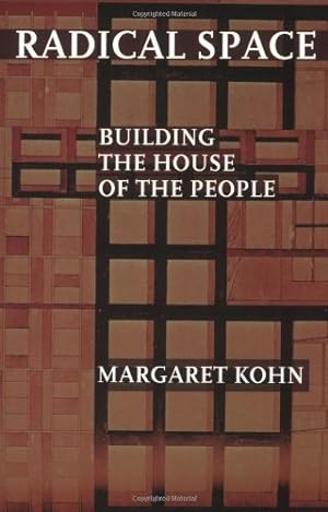Imagen del vendedor de Radical Space: Building the House of the People by Kohn, Margaret [Paperback ] a la venta por booksXpress
