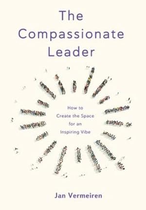 Imagen del vendedor de The Compassionate Leader: How to Create the Space for an Inspiring Vibe [Soft Cover ] a la venta por booksXpress