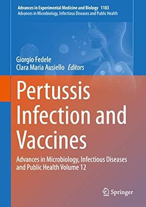 Immagine del venditore per Pertussis Infection and Vaccines: Advances in Microbiology, Infectious Diseases and Public Health Volume 12 (Advances in Experimental Medicine and Biology (1183)) [Hardcover ] venduto da booksXpress