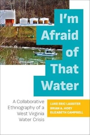 Bild des Verkufers fr I'm Afraid of That Water: A Collaborative Ethnography of a West Virginia Water Crisis [Paperback ] zum Verkauf von booksXpress