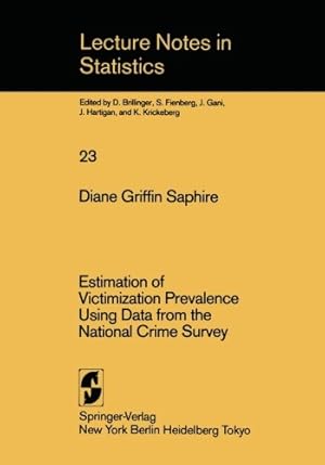 Seller image for Estimation of Victimization Prevalence Using Data from the National Crime Survey (Lecture Notes in Statistics) by Saphire, D. G. [Paperback ] for sale by booksXpress