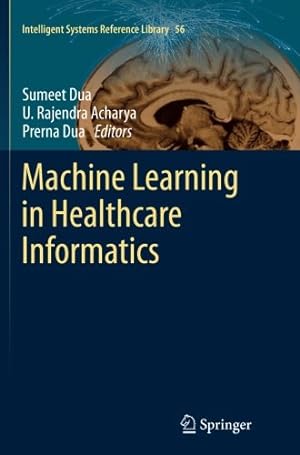 Seller image for Machine Learning in Healthcare Informatics (Intelligent Systems Reference Library) [Paperback ] for sale by booksXpress