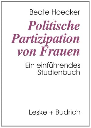 Image du vendeur pour Politische Partizipation von Frauen: Kontinuität und Wandel des Geschlechterverhältnisses in der Politik. Ein einführendes Studienbuch (German Edition) by Hoecker, Beate [Paperback ] mis en vente par booksXpress