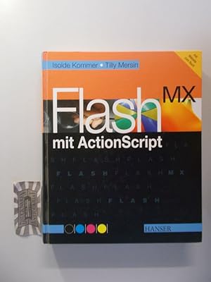 Bild des Verkufers fr Flash MX mit ActionScript. [Hrsg. von Ralf Lankau]. zum Verkauf von Druckwaren Antiquariat