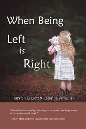 Seller image for When Being Left is Right by Leggett, Kirsten, Vangelis, Katerina [Paperback ] for sale by booksXpress