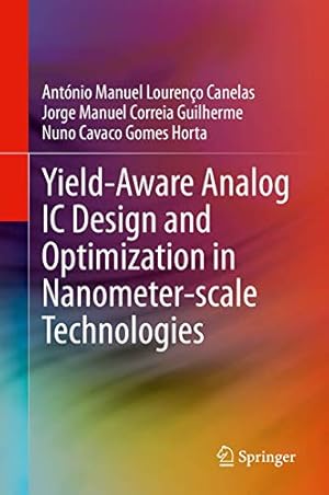 Imagen del vendedor de Yield-Aware Analog IC Design and Optimization in Nanometer-scale Technologies by Canelas, Ant ³nio Manuel Louren §o, Guilherme, Jorge Manuel Correia, Horta, Nuno Cavaco Gomes [Hardcover ] a la venta por booksXpress