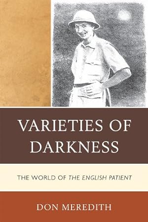 Imagen del vendedor de Varieties of Darkness: The World of The English Patient by Meredith, Don [Hardcover ] a la venta por booksXpress