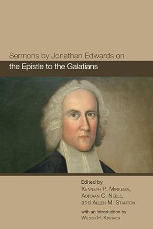 Bild des Verkufers fr Sermons by Jonathan Edwards on the Epistle to the Galatians (The Sermons of Jonathan Edwards) [Hardcover ] zum Verkauf von booksXpress