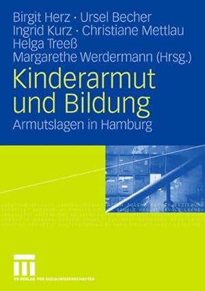 Imagen del vendedor de Kinderarmut und Bildung: Armutslagen in Hamburg (German Edition) [Paperback ] a la venta por booksXpress