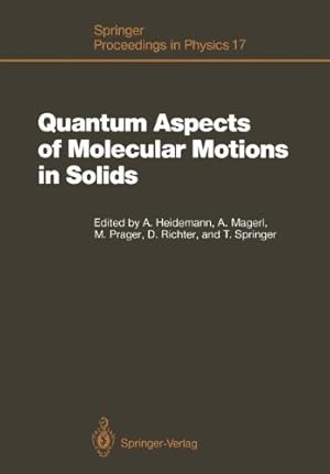 Image du vendeur pour Quantum Aspects of Molecular Motions in Solids: Proceedings of an ILL-IFF Workshop, Grenoble, France, September 2426, 1986 (Springer Proceedings in Physics) [Paperback ] mis en vente par booksXpress