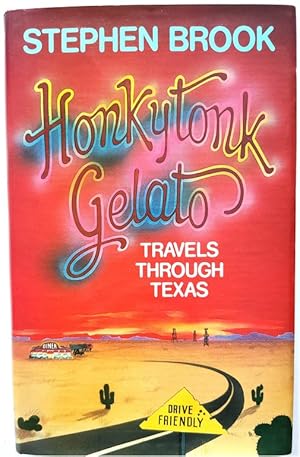 Seller image for Honkytonk Gelato: Travels Through Texas for sale by PsychoBabel & Skoob Books