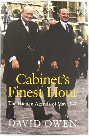 Bild des Verkufers fr Cabinet's Finest Hour: The Hidden Agenda of May 1940 zum Verkauf von PsychoBabel & Skoob Books