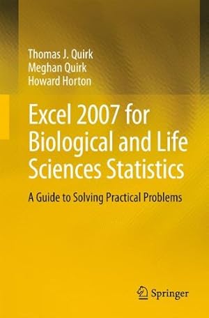 Image du vendeur pour Excel 2007 for Biological and Life Sciences Statistics: A Guide to Solving Practical Problems by Quirk, Thomas J [Paperback ] mis en vente par booksXpress