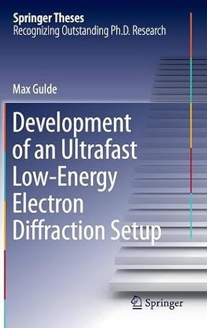 Seller image for Development of an Ultrafast Low-Energy Electron Diffraction Setup (Springer Theses) by Gulde, Max [Hardcover ] for sale by booksXpress