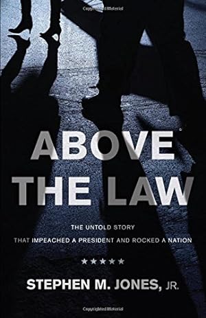 Image du vendeur pour Above the Law: The Untold Story That Impeached a President and Rocked a Nation [Soft Cover ] mis en vente par booksXpress