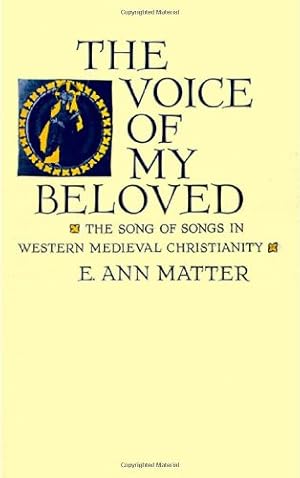 Imagen del vendedor de The Voice of My Beloved: The Song of Songs in Western Medieval Christianity (The Middle Ages Series) by Matter, E. Ann [Paperback ] a la venta por booksXpress