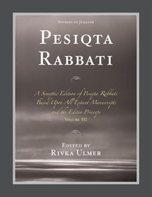 Seller image for Pesiqta Rabbati: A Synoptic Edition of Pesiqta Rabbati Based Upon All Extant Manuscripts and the Editio Princeps (Studies in Judaism) [Paperback ] for sale by booksXpress