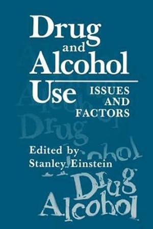 Immagine del venditore per Drug and Alcohol Use: Issues and Factors by Einstein, Stanley [Paperback ] venduto da booksXpress