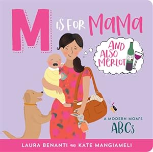 Immagine del venditore per M Is for Mama and Also Merlot : A Modern Mom  s Abcs venduto da GreatBookPricesUK