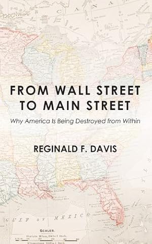 Seller image for From Wall Street to Main Street: Why America Is Being Destroyed from Within [Soft Cover ] for sale by booksXpress