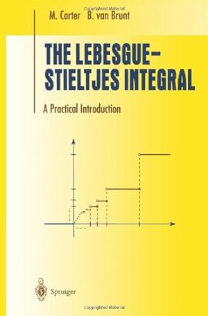 Seller image for The Lebesgue-Stieltjes Integral: A Practical Introduction (Undergraduate Texts in Mathematics) by Carter, M., Brunt, B. van [Paperback ] for sale by booksXpress