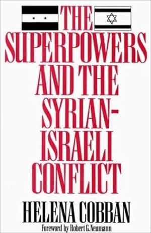 Imagen del vendedor de The Superpowers and the Syrian-Israeli Conflict (Washington Papers (Hardcover)) by Cobban, Helena [Hardcover ] a la venta por booksXpress