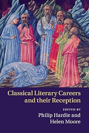 Seller image for Classical Literary Careers and their Reception by Hardie, Philip [Paperback ] for sale by booksXpress