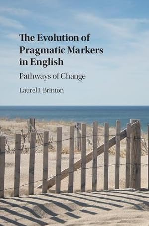Imagen del vendedor de The Evolution of Pragmatic Markers in English: Pathways of Change by Brinton, Laurel J. [Hardcover ] a la venta por booksXpress