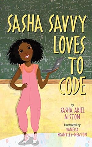 Seller image for Sasha Savvy Loves to Code by Alston, Sasha Ariel [Hardcover ] for sale by booksXpress