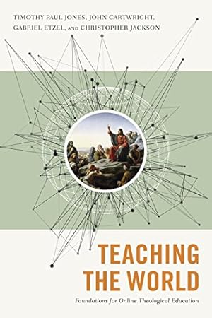 Seller image for Teaching the World: Foundations for Online Theological Education [Soft Cover ] for sale by booksXpress