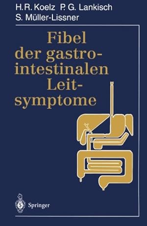 Seller image for Fibel der gastrointestinalen Leitsymptome (German Edition) by Koelz, Hans Rudolf, Lankisch, P.G., Müller-Lissner, S. [Paperback ] for sale by booksXpress