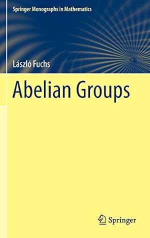 Seller image for Abelian Groups (Springer Monographs in Mathematics) by Fuchs, László [Hardcover ] for sale by booksXpress