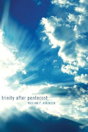 Imagen del vendedor de Trinity After Pentecost: by Atkinson, William P. [Paperback ] a la venta por booksXpress