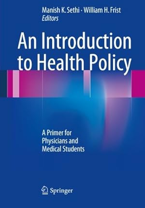 Image du vendeur pour An Introduction to Health Policy: A Primer for Physicians and Medical Students [Paperback ] mis en vente par booksXpress