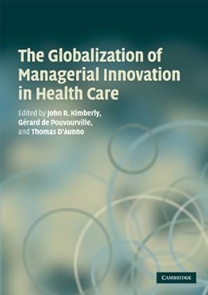 Bild des Verkufers fr The Globalization of Managerial Innovation in Health Care [Paperback ] zum Verkauf von booksXpress
