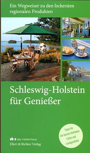 Bild des Verkufers fr Schleswig-Holstein fr Genieer, Tipps fr die besten Hoflden, Cafs und Landgasthfe zum Verkauf von Bcher & Meehr