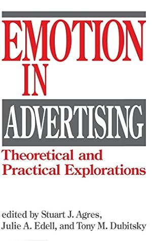 Imagen del vendedor de Emotion in Advertising: Theoretical and Practical Explorations by Agres, Stuart, Dubitsky, Tony M., Edell, Julie A. [Hardcover ] a la venta por booksXpress