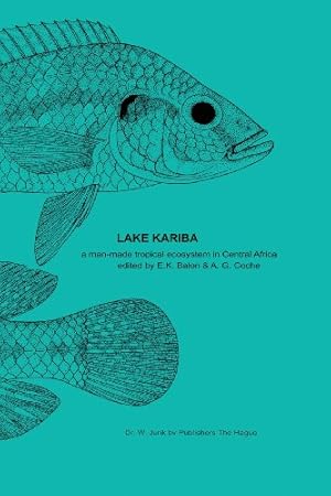 Image du vendeur pour Lake Kariba: A Man-Made Tropical Ecosystem in Central Africa (Monographiae Biologicae) [Paperback ] mis en vente par booksXpress