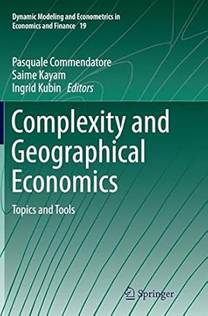 Bild des Verkufers fr Complexity and Geographical Economics: Topics and Tools (Dynamic Modeling and Econometrics in Economics and Finance) [Paperback ] zum Verkauf von booksXpress