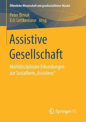 Imagen del vendedor de Assistive Gesellschaft: Multidisziplinäre Erkundungen zur Sozialform Assistenz ( ffentliche Wissenschaft und gesellschaftlicher Wandel) (German Edition) [Paperback ] a la venta por booksXpress