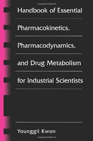 Bild des Verkufers fr Handbook of Essential Pharmacokinetics, Pharmacodynamics and Drug Metabolism for Industrial Scientists by Kwon, Younggil [Paperback ] zum Verkauf von booksXpress